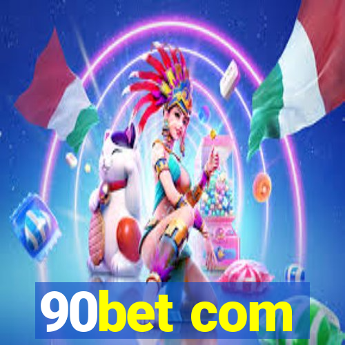 90bet com